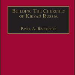 Building the Churches of Kievan Russia Building the Churches of Kievan Russia