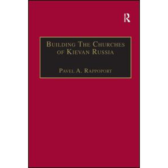 Building the Churches of Kievan Russia