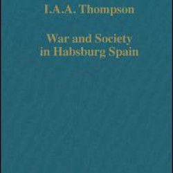 War and Society in Habsburg Spain War and Society in Habsburg Spain