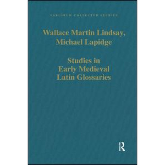 Studies in Early Medieval Latin Glossaries Studies in Early Medieval Latin Glossaries