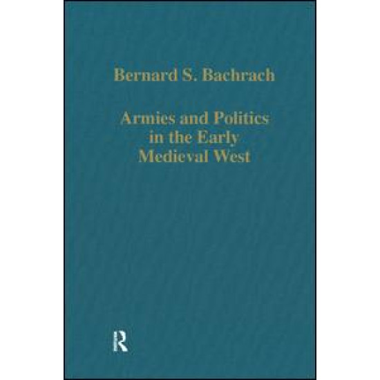 Armies and Politics in the Early Medieval West Armies and Politics in the Early Medieval West