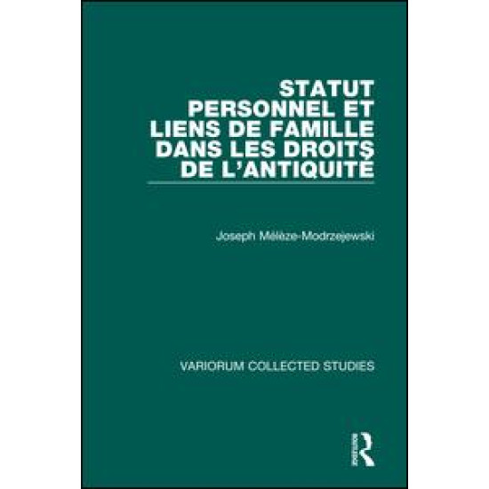 Statut personnel et liens de famille dans les droits de l’Antiquité Statut personnel et liens de famille dans les droits de l’Antiquité