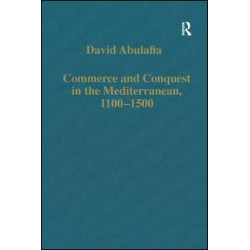 Commerce and Conquest in the Mediterranean, 1100–1500 Commerce and Conquest in the Mediterranean, 1100–1500