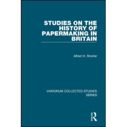 Studies on the History of Papermaking in Britain Studies on the History of Papermaking in Britain