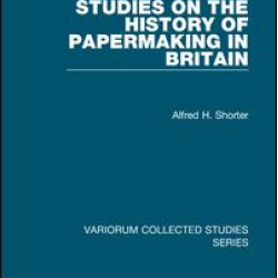 Studies on the History of Papermaking in Britain Studies on the History of Papermaking in Britain