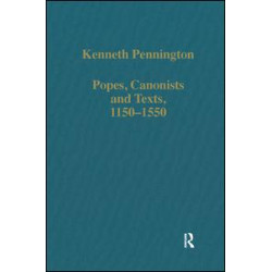 Popes, Canonists and Texts, 1150–1550 Popes, Canonists and Texts, 1150–1550