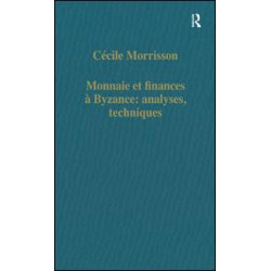 Monnaie et finances à Byzance: analyses, techniques Monnaie et finances à Byzance: analyses, techniques