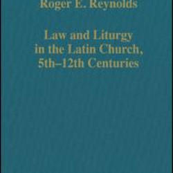 Law and Liturgy in the Latin Church, 5th–12th Centuries
