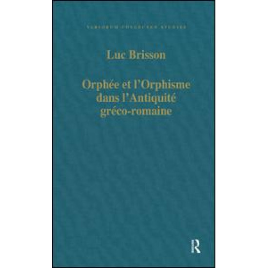 Orphée et l’Orphisme dans l’Antiquité gréco-romaine Orphée et l’Orphisme dans l’Antiquité gréco-romaine