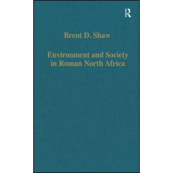 Environment and Society in Roman North Africa Environment and Society in Roman North Africa