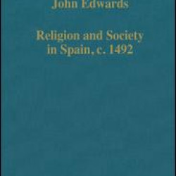 Religion and Society in Spain, c. 1492