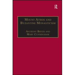 Mount Athos and Byzantine Monasticism Mount Athos and Byzantine Monasticism