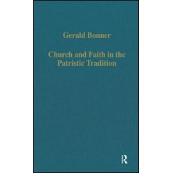 Church and Faith in the Patristic Tradition Church and Faith in the Patristic Tradition