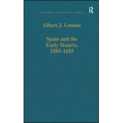 Spain and the Early Stuarts, 1585–1655 Spain and the Early Stuarts, 1585–1655