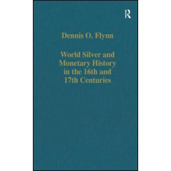World Silver and Monetary History in the 16th and 17th Centuries World Silver and Monetary History in the 16th and 17th Centuries