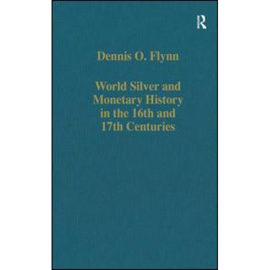 World Silver and Monetary History in the 16th and 17th Centuries