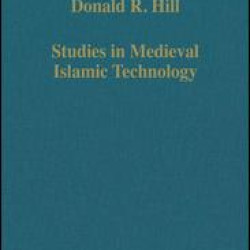 Studies in Medieval Islamic Technology Studies in Medieval Islamic Technology