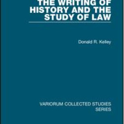 The Writing of History and the Study of Law The Writing of History and the Study of Law