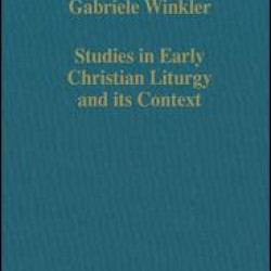 Studies in Early Christian Liturgy and its Context
