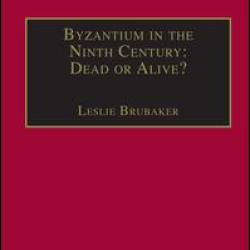 Byzantium in the Ninth Century: Dead or Alive?