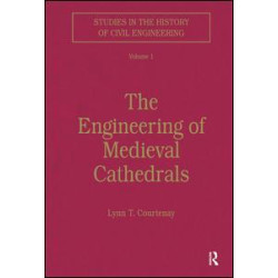 The Engineering of Medieval Cathedrals The Engineering of Medieval Cathedrals