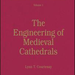 The Engineering of Medieval Cathedrals The Engineering of Medieval Cathedrals