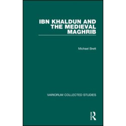 Ibn Khaldun and the Medieval Maghrib