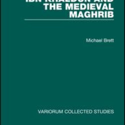 Ibn Khaldun and the Medieval Maghrib