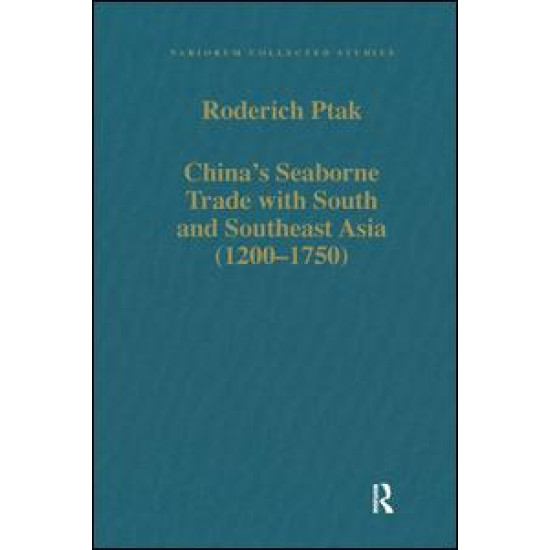 China’s Seaborne Trade with South and Southeast Asia (1200–1750)