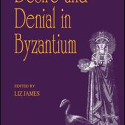 Desire and Denial in Byzantium
