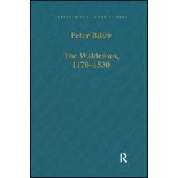 The Waldenses, 1170–1530 The Waldenses, 1170–1530