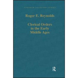 Clerical Orders in the Early Middle Ages Clerical Orders in the Early Middle Ages