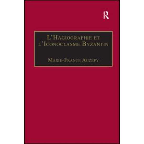 L’Hagiographie et l’Iconoclasme Byzantin