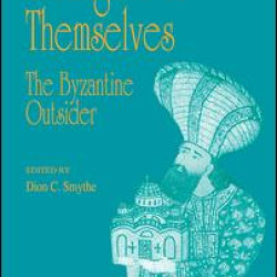 Strangers to Themselves: The Byzantine Outsider