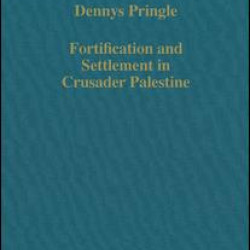 Fortification and Settlement in Crusader Palestine