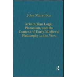 Aristotelian Logic, Platonism, and the Context of Early Medieval Philosophy in the West