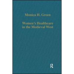 Women’s Healthcare in the Medieval West Women’s Healthcare in the Medieval West