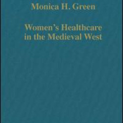 Women’s Healthcare in the Medieval West