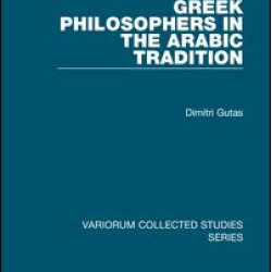 Greek Philosophers in the Arabic Tradition Greek Philosophers in the Arabic Tradition