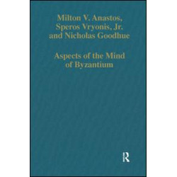 Aspects of the Mind of Byzantium Aspects of the Mind of Byzantium