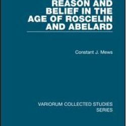 Reason and Belief in the Age of Roscelin and Abelard