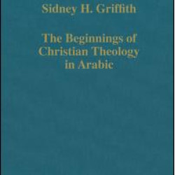 The Beginnings of Christian Theology in Arabic
