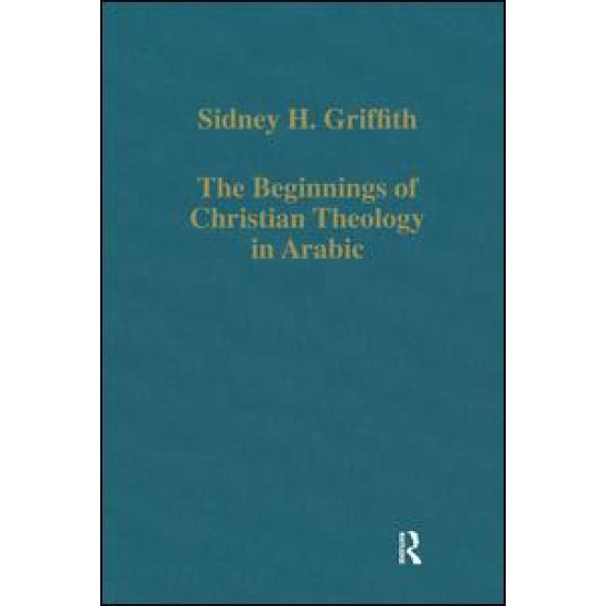 The Beginnings of Christian Theology in Arabic