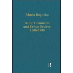 Baltic Commerce and Urban Society, 1500-1700