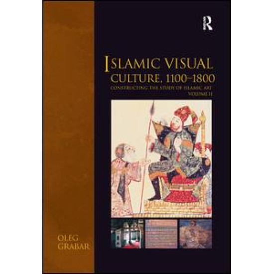 Islamic Visual Culture, 1100–1800