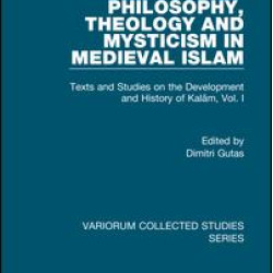 Philosophy, Theology and Mysticism in Medieval Islam