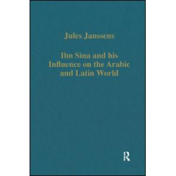 Ibn Sina and his Influence on the Arabic and Latin World Ibn Sina and his Influence on the Arabic and Latin World
