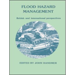 Flood Hazard Management: British and International Perspectives Flood Hazard Management: British and International Perspectives