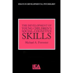 The Development of Young Children's Social-Cognitive Skills The Development of Young Children's Social-Cognitive Skills