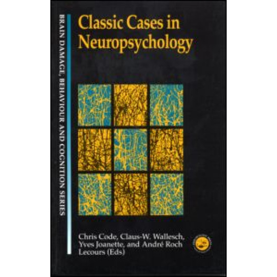 Classic Cases in Neuropsychology